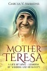 Mother Teresa - A Life of Love - Lessons of Wisdom and Humanity (Paperback) - Garcia V Ammons Photo