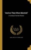 And So They Were Married - A Comedy of the New Woman (Hardcover) - Jesse Lynch 1871 1929 Williams Photo