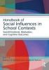 Handbook of Social Influences in School Contexts - Social-Emotional, Motivation, and Cognitive Outcomes (Paperback) - Kathryn R Wentzel Photo