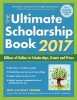 The Ultimate Scholarship Book 2017 - Billions of Dollars in Scholarships, Grants and Prizes (Paperback, 9th Revised edition) - Gen Tanabe Photo