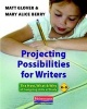 Projecting Possibilities for Writers - The How, What & Why of Designing Units of Study, K-5 (Paperback) - Matt Glover Photo