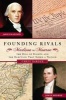 Founding Rivals - Madison vs. Monroe, the Bill of Rights, and the Election That Saved a Nation (Hardcover, New) - Chris DeRose Photo