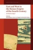 East and West in the Roman Empire of the Fourth Century - An End to Unity? (English, German, French, Hardcover) - Roald Dijkstra Photo