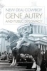 New Deal Cowboy - Gene Autry and Public Diplomacy (Hardcover) - Michael Duchemin Photo