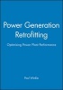 Power Generation Retrofitting - Optimizing Power Plant Performance (Hardcover) - Paul Winkle Photo