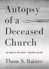 Autopsy of a Deceased Church - 12 Ways to Keep Yours Alive (Hardcover) - Thom S Rainer Photo