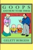 Goops and How to be Them - A Manual of Manners for Polite Infants Inculcating Many Juvenile Virtues, Etc (Hardcover, 1st ed) - Gelett Burgess Photo