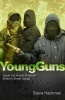 Young Guns - Inside the Violent World of Britain's Street Gangs (Paperback) - Steve Hackman Photo