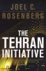 Tehran Initiative (Paperback) - Joel C Rosenberg Photo