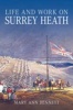 Life and Work on Surrey Heath (Hardcover) - Mary Ann Bennett Photo