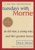 Tuesdays with Morrie - An old man, a Young Man, and Life's Greatest Lesson (Paperback, 1st Broadway Books trade pbk. ed) - Mitch Albom Photo