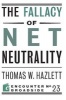 The Fallacy of Net Neutrality (Paperback) - Thomas W Hazlett Photo