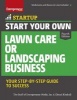 Start Your Own Lawn Care or Landscaping Business - Your Step-by-Step Guide to Success (Paperback, 4th Revised edition) - Cheryl Kimball Photo