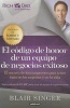 El Codigo de Honor de un Equipo de Negocios Exitoso - El Secreto de los Campeones Para Tener Exito en los Negocios y en la Vida (Spanish, Paperback) - Blair Singer Photo