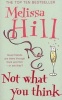 Not What You Think (Paperback) - Melissa Hill Photo