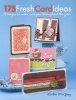 175 Fresh Card Ideas - 100+ Designs to Make and Give Throughout the Year (Paperback) - Kimber McGray Photo