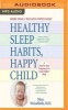 Healthy Sleep Habits, Happy Child, 4th Edition - A Step-By-Step Program for a Good Night's Sleep (MP3 format, CD) - Marc Weissbluth Photo