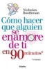 Como Hacer Que Alguien Se Enamore de Ti En Noventa Minutos O Menos / How to Make People Like You in 90 Seconds or Less (Spanish, Paperback) - Nicholas Boothman Photo