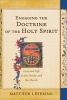 Engaging the Doctrine of the Holy Spirit - Love and Gift in the Trinity and the Church (Hardcover) - Matthew Levering Photo