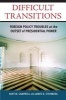 Difficult Transitions - Foreign Policy Troubles at the Outset of Presidential Power (Hardcover) - Kurt M Campbell Photo