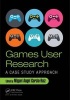 Games User Research - A Case Study Approach (Hardcover) - Miguel Angel Garcia Ruiz Photo