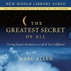 The Greatest Secret of All - Moving Beyond Abundance to a Life of True Fulfillment (CD) - Marc Allen Photo