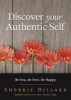 Discover Your Authentic Self - Be You, be Free,be Happy (Paperback) - Sherrie Dillard Photo