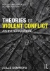 Theories of Violent Conflict - An Introduction (Paperback, 2nd Revised edition) - Jolle Demmers Photo