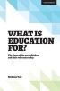 What is Education for? - The View of the Great Thinkers and Their Relevance Today (Paperback) - Nicholas Tate Photo