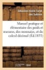 Manuel Pratique Et Elementaire Des Poids Et Mesures, Des Monnaies, Et Du Calcul Decimal (French, Paperback) - Tarbe Des Sablons S A Photo