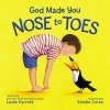 God Made You Nose to Toes (Board book) - Leslie Parrott Photo