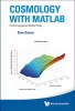 Cosmology with MATLAB: With Companion Media Pack (Paperback) - Daniel Green Photo