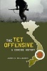 The Tet Offensive - A Concise History (Hardcover) - James H Willbanks Photo