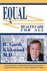 Equal Healthcare for All (Paperback) - MD R Garth Kirkwood Photo