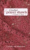 Crochet Prayer Shawls - 15 Wraps to Share (Spiral bound) - Susan White Sullivan Photo