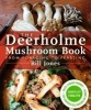 The Deerholme Mushroom Book - From Foraging to Feasting (Paperback) - Bill Jones Photo