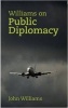 Williams on Public Diplomacy (Hardcover) - John Williams Photo