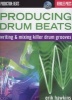 Eric Hawkins - Producing Drum Beats - Writing and Mixing Killer Drum Grooves (Paperback) - Erik Hawkins Photo