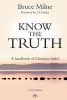 Know the Truth - A Handbook of Christian Belief (Paperback, 3rd Revised edition) - Bruce Milne Photo