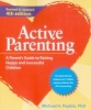 Active Parenting - A Parent's Guide to Raising Happy and Successful Children (Paperback, 4th) - Michael H Popkin Photo