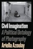 Civil Imagination - A Political Ontology of Photography (Paperback) - Ariella Azoulay Photo