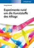 Experimente Rund um die Kunststoffe des Alltags (German, Paperback) - George Schwedt Photo