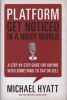 Platform - Get Noticed in a Noisy World (Hardcover) - Michael Hyatt Photo