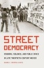 Street Democracy - Vendors, Violence, and Public Space in Late Twentieth-Century Mexico (Hardcover) - Sandra C Mendiola Garcia Photo