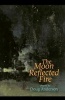 The Moon Reflected Fire: Poems (Paperback) - Doug Anderson Photo