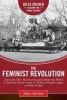 The Feminist Revolution - A Story of the Three Most Inspiring and Empowering Women in American History: Susan B. Anthony, Margaret Sanger, and Betty Friedan (Hardcover, Revised edition) - Jules Archer Photo