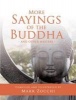 More Sayings of the Buddha - And Other Masters (Paperback, 3rd Revised edition) - Mark Zocchi Photo