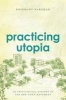 Practicing Utopia - An Intellectual History of the New Town Movement (Hardcover) - Rosemary Wakeman Photo