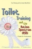 Toilet Training and the Autism Spectrum (ASD) - A Guide for Professionals (Paperback) - Eve Fleming Photo