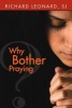 Why Bother Praying (Paperback, New) - Richard Leonard Photo